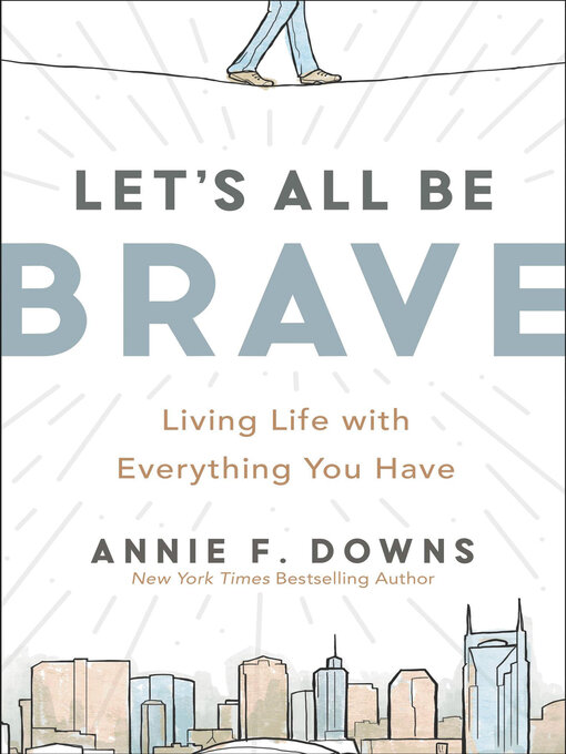 Title details for Let's All Be Brave by Annie F. Downs - Wait list